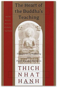 The Heart of the Buddha's Teaching by Thich Nhat Hanh